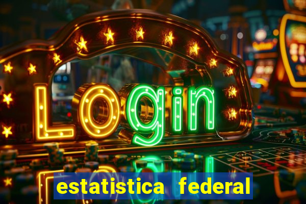 estatistica federal jogo do bicho